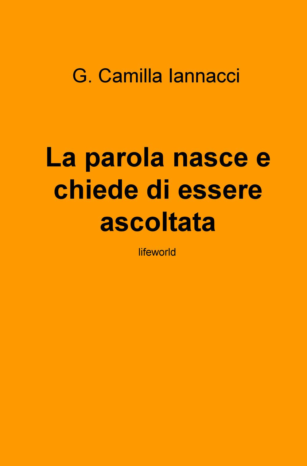 La parola nasce e chiede di essere ascoltata. Lifeworld