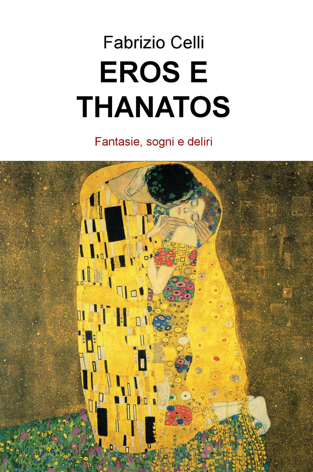 Eros e thanatos. Fantasie, sogni e deliri