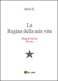La regina della mia vita
