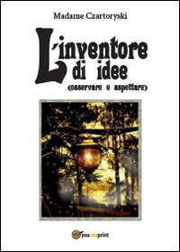 L'inventore di idee (osservare e aspettare)