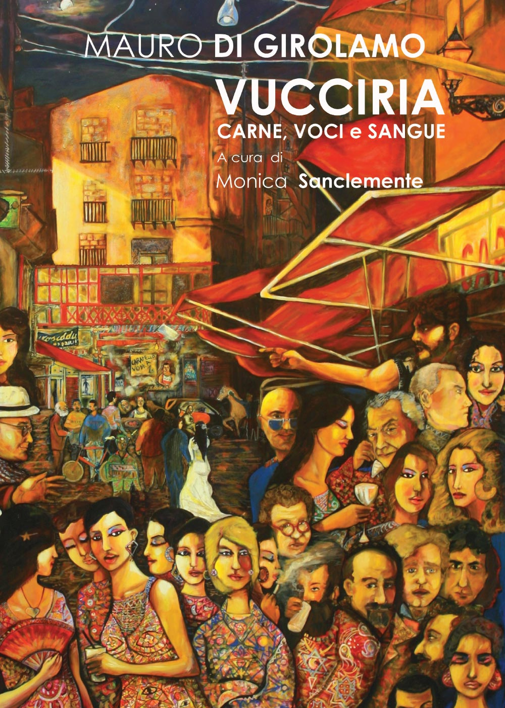 Vucciria. Carne, voci e sangue. Ediz. illustrata