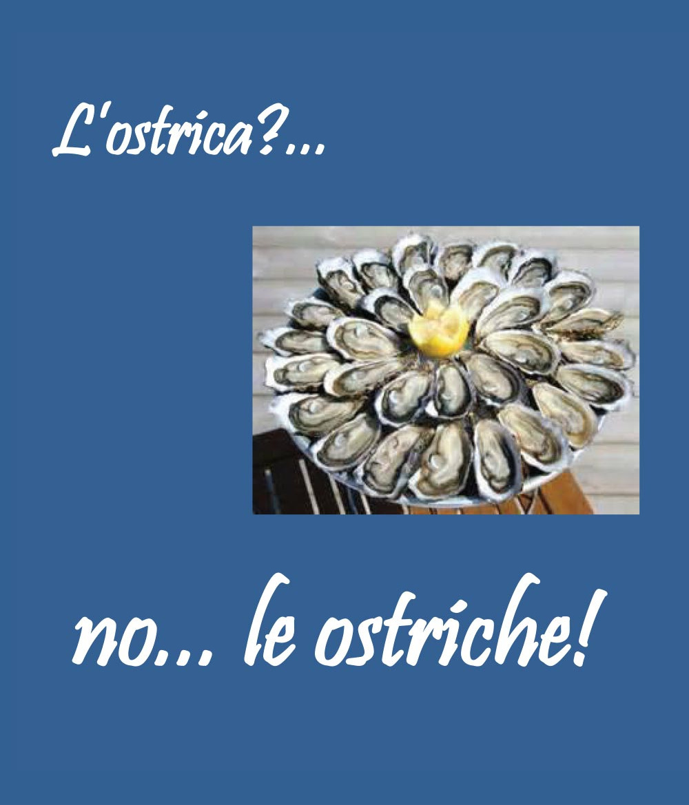 L'ostrica?... no... le ostriche