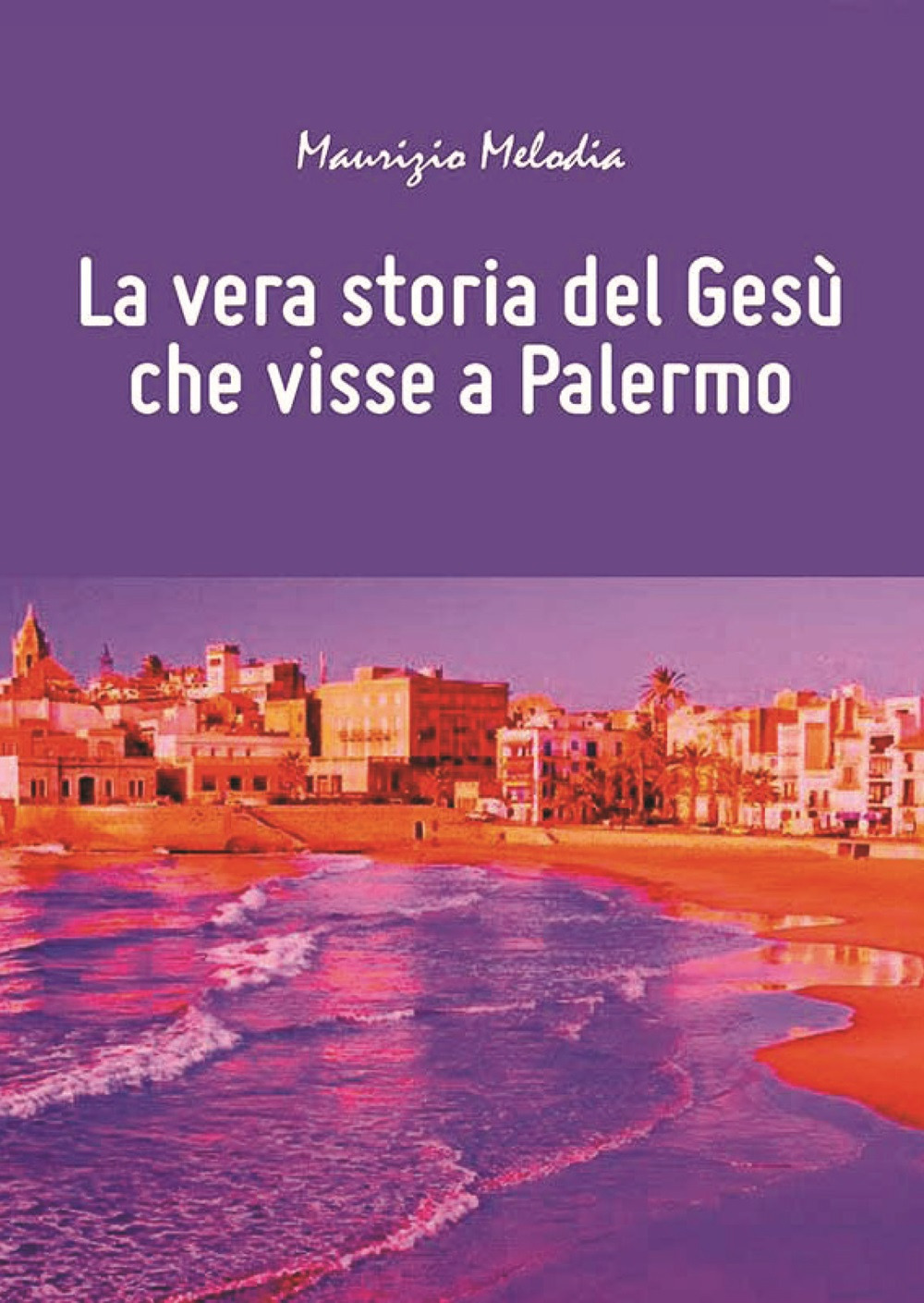 La vera storia del Gesù che visse a Palermo