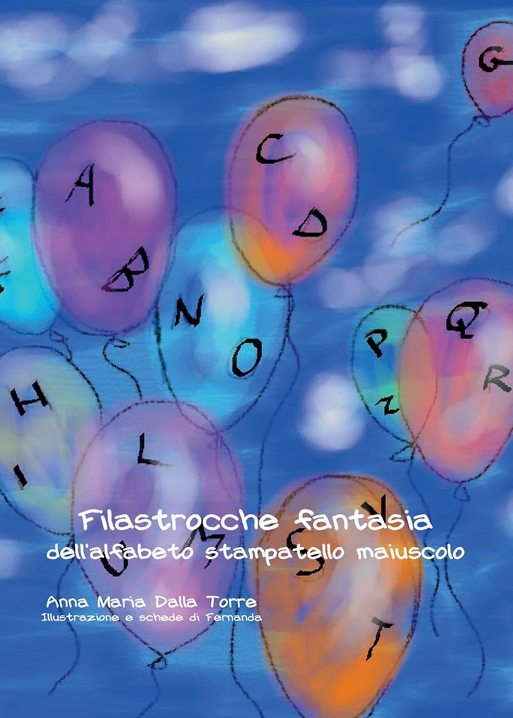 Filastrocche fantasia dell'alfabeto stampatello maiuscolo. Ediz. illustrata