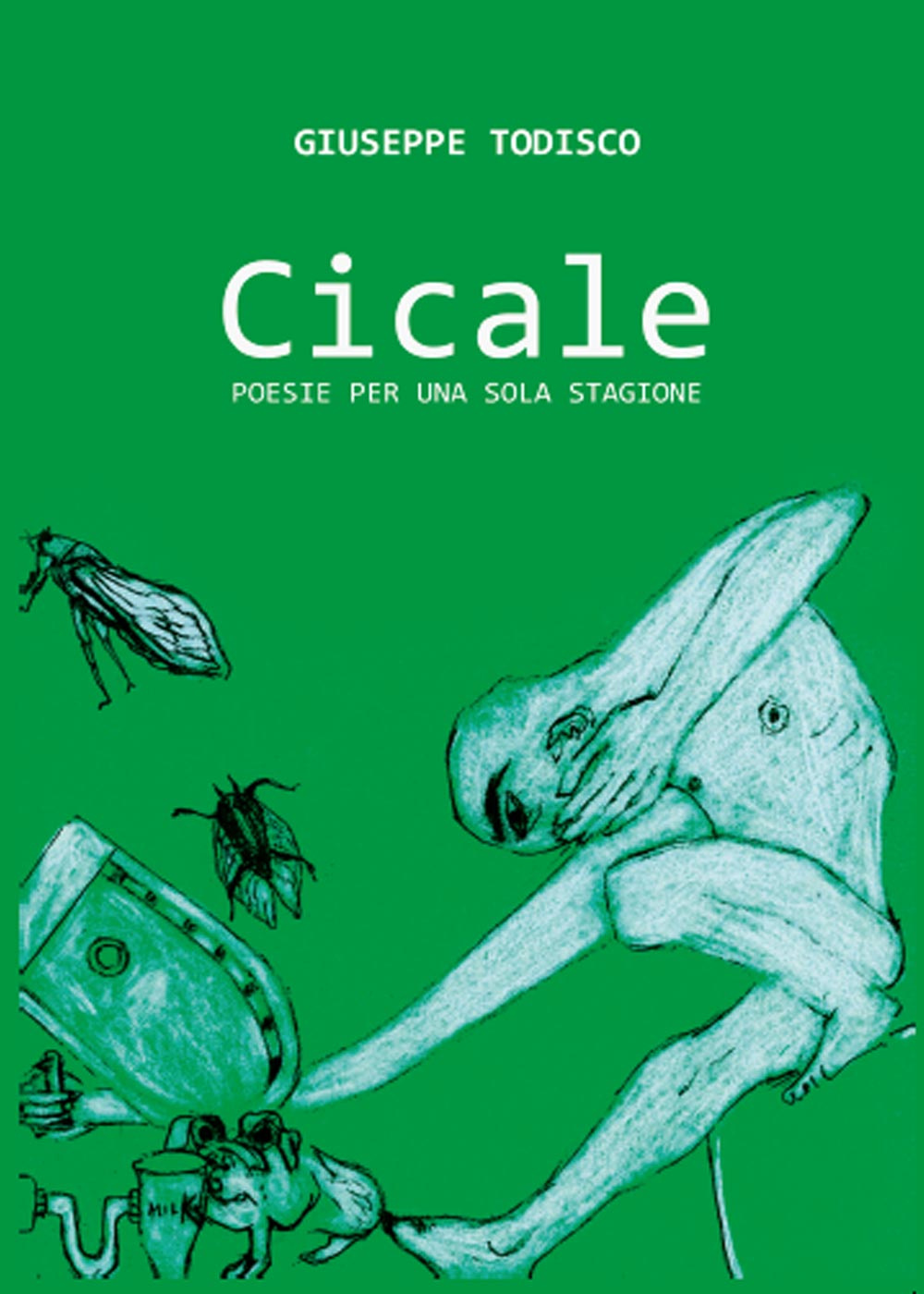 Cicale. Poesie per una sola stagione