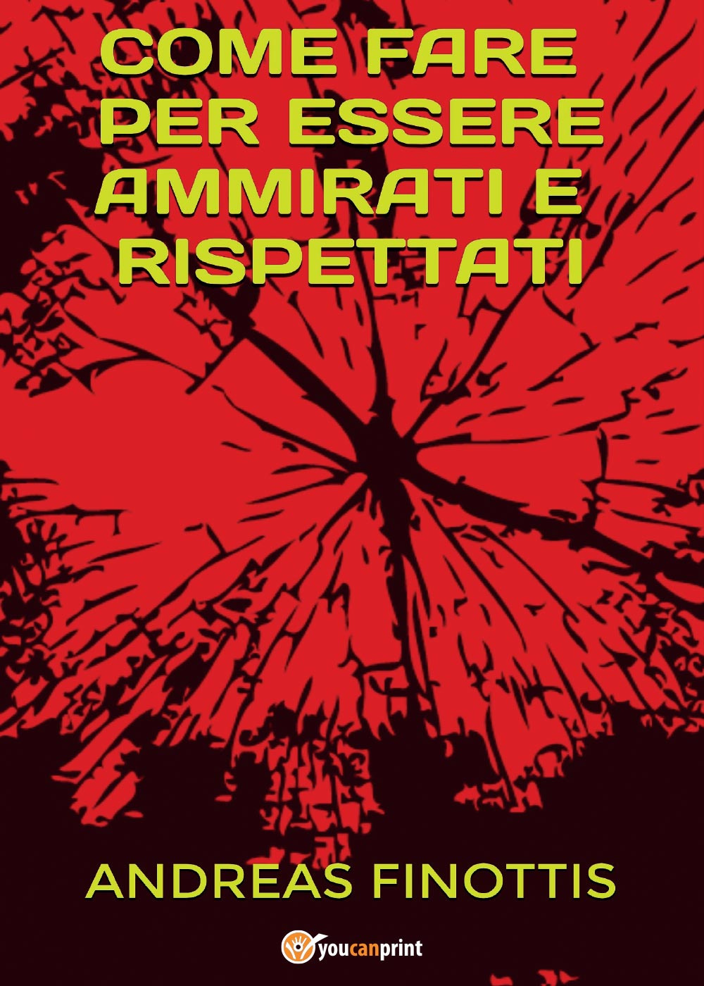 Come fare per essere ammirati e rispettati