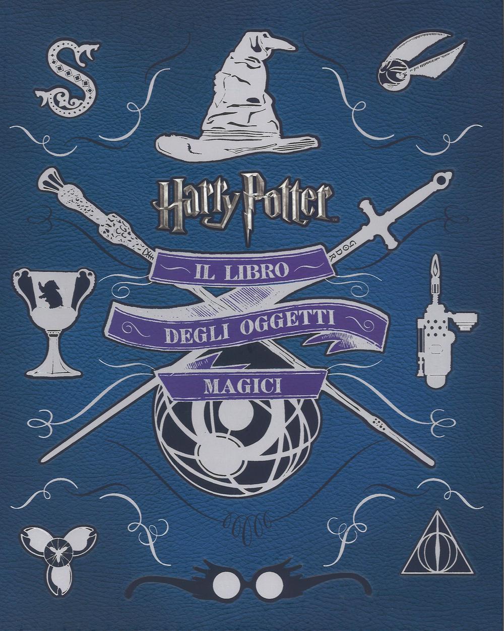 Harry Potter. Il libro degli oggetti magici. Ediz. illustrata