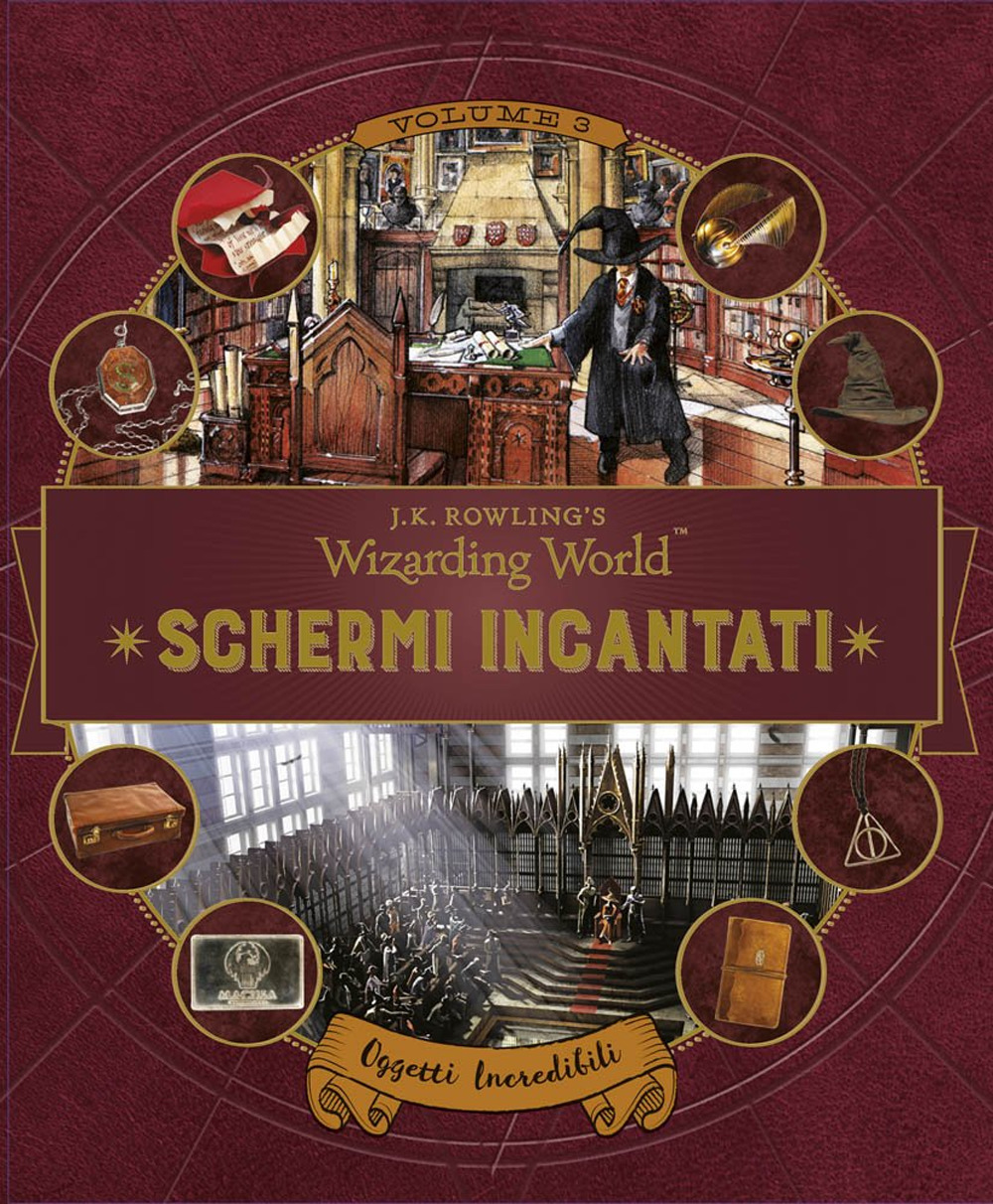 Schermi incantati. Il magico mondo di J.K. Rowling. Vol. 3: Oggetti incredibili