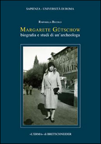 Margarete Gütschow. Biografia e studi di un'archeologa