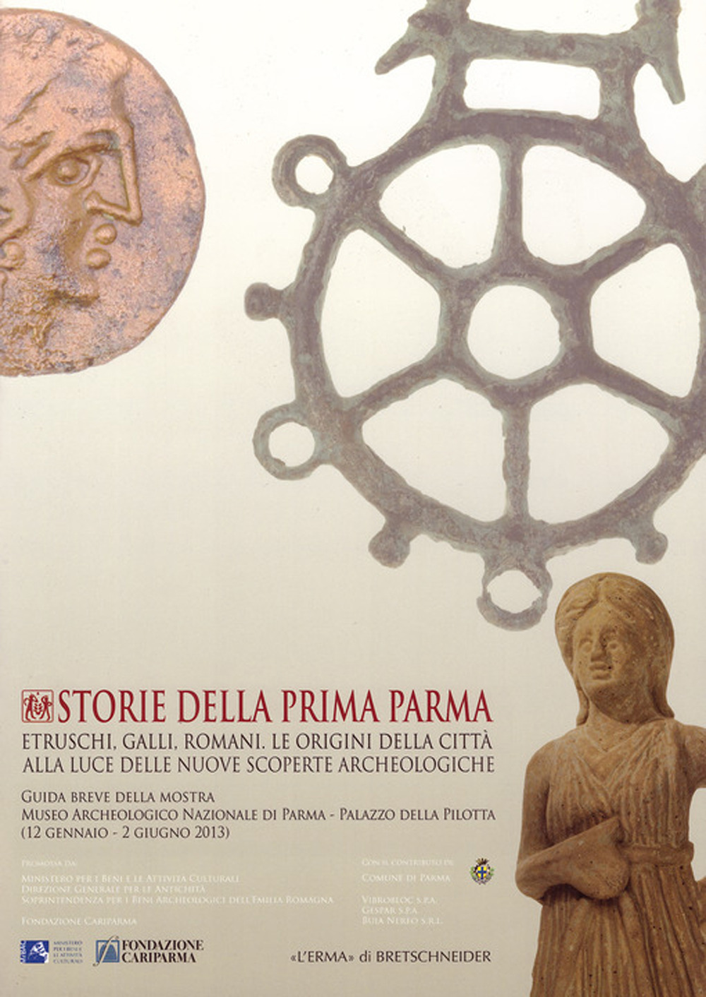 Storie della prima Parma. Etruschi, galli, romani. Le origini della città alla luce delle nuove scoperte archeologiche. Ediz. ridotta