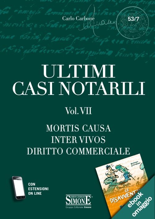 Ultimi casi notarili. Con aggiornamento online. Vol. 7: Mortis causa, inter vivos, diritto commerciale