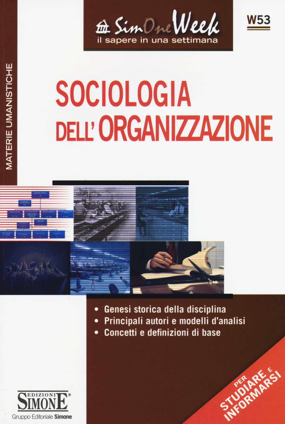 Sociologia dell'organizzazione. Genesi storica della disciplina. Principali autori e modelli d'analisi. Concetti e definizioni di base