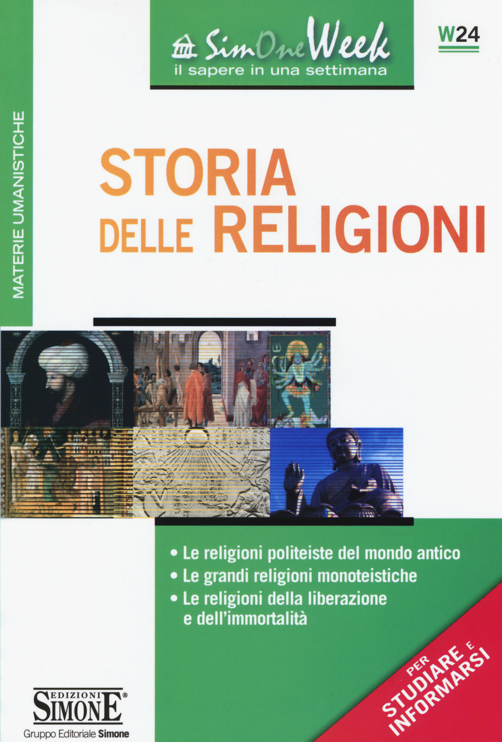 Storia delle religioni. Le religioni politeiste del mondo antico. Le grandi religioni monoteistiche. Le religioni della liberazione e dell'immortalità