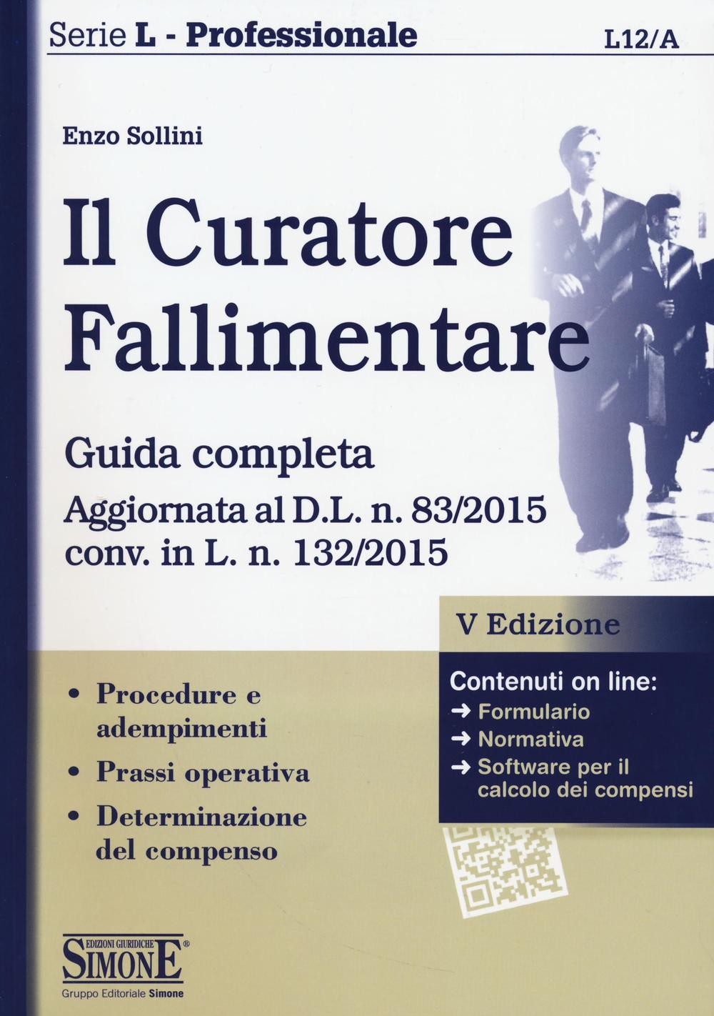 Il curatore fallimentare. Guida completa. Con aggiornamento online