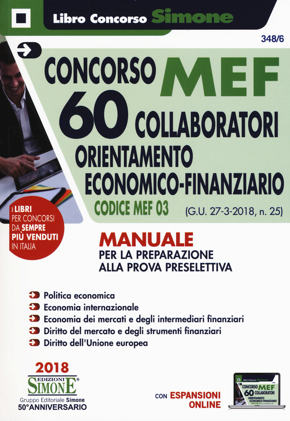 Concorso MEF. 60 collaboratori orientamento economico-finanziario. Codice MEF 03 (G.U. 27-3-2018, n. 25). Manuale per la preparazione alla prova preselettiva. Con espansione online