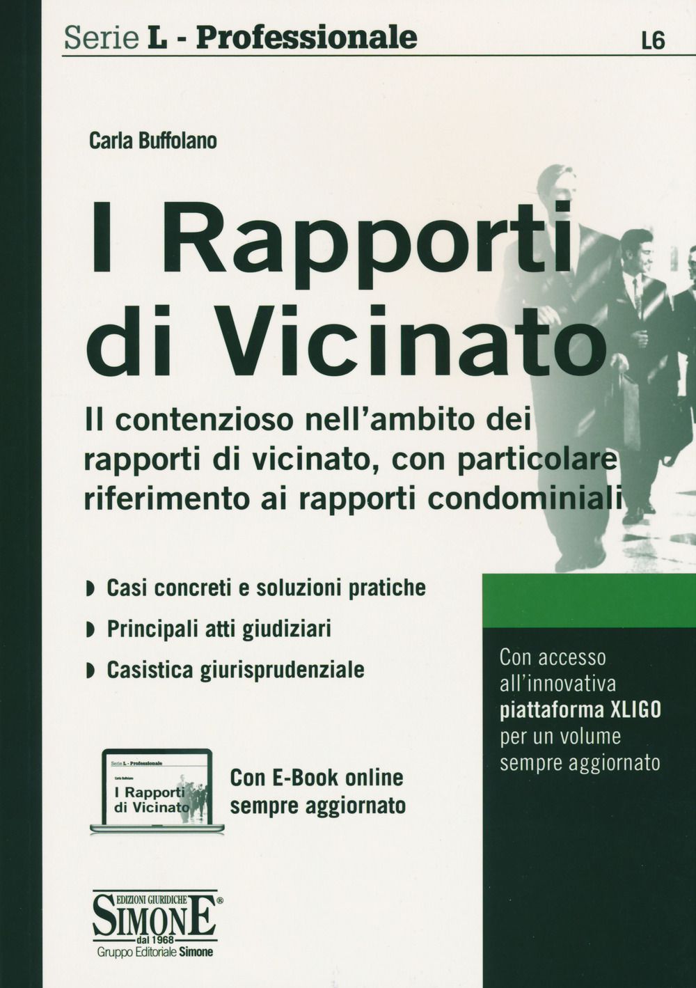I rapporti di vicinato. Il contenzioso nell'ambito dei rapporti di vicinato, con particolare riferimento ai rapporti condominiali. Con Contenuto digitale per accesso online