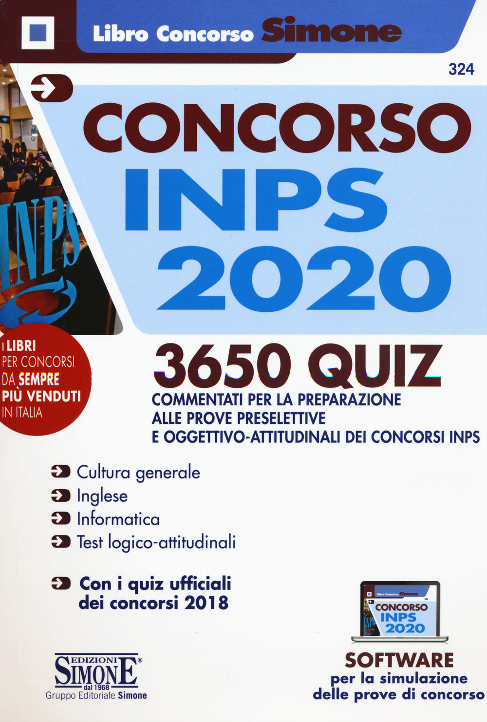 Concorso INPS 2020. 3650 quiz commentati per la preparazione alle prove preselettive e oggettivo-attitudinali dei concorsi INPS. Con software di simulazione
