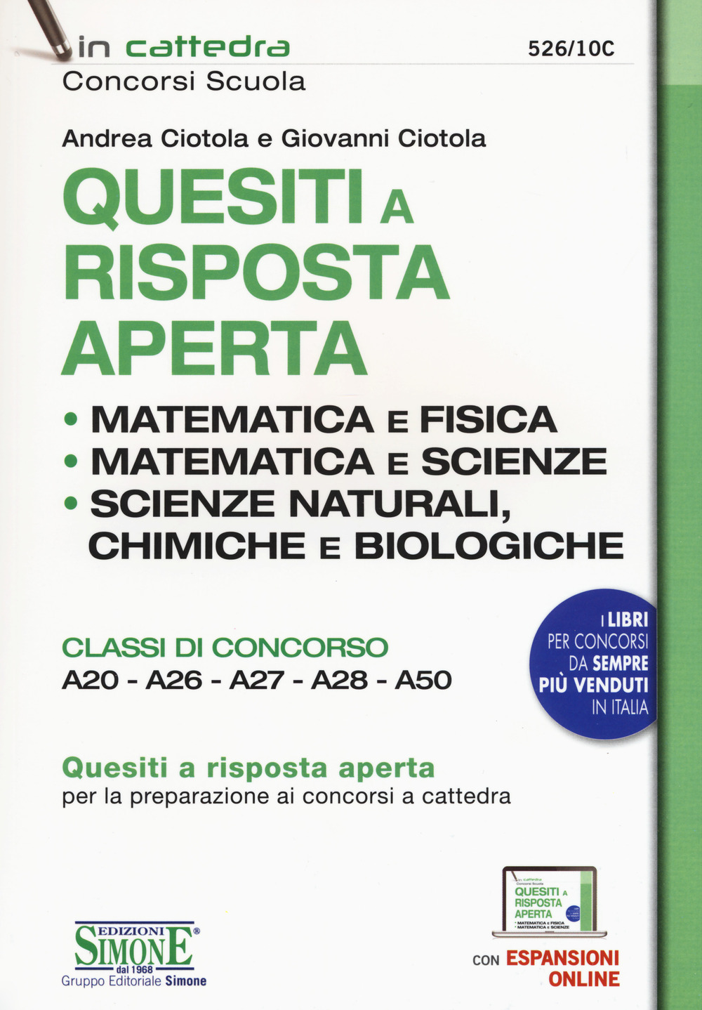 Quesiti a risposta aperta. Matematica e fisica. Matematica e scienze. Scienze naturali, chimica e biologia. Classi di concorso A20-A26-A27-A28-A50. Con espansione online