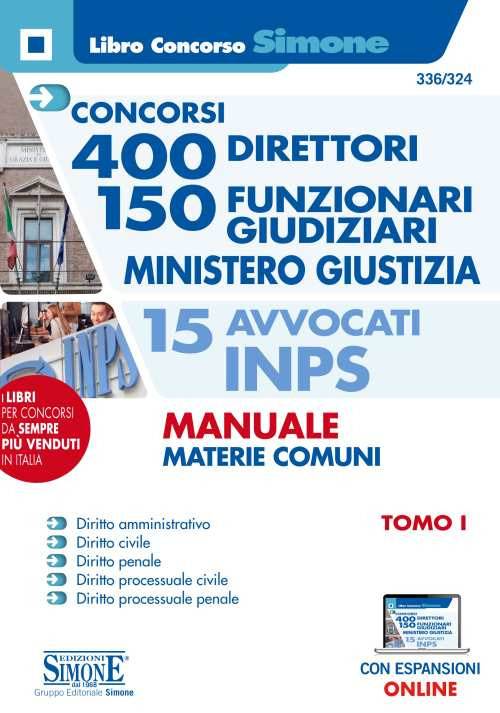 Concorso 400 direttori 150 funzionari giudiziari. Ministero della Giustizia. 15 avvocati INPS. Manuale materie comuni. Con espansione online. Vol. 1