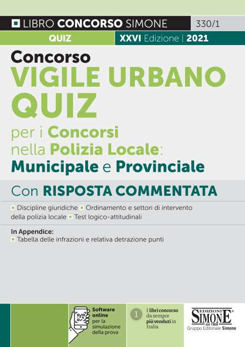 Concorso vigile urbano. Quiz per i concorsi nella polizia locale: municipale e provinciale. Con risposta commentata. Con software di simulazione