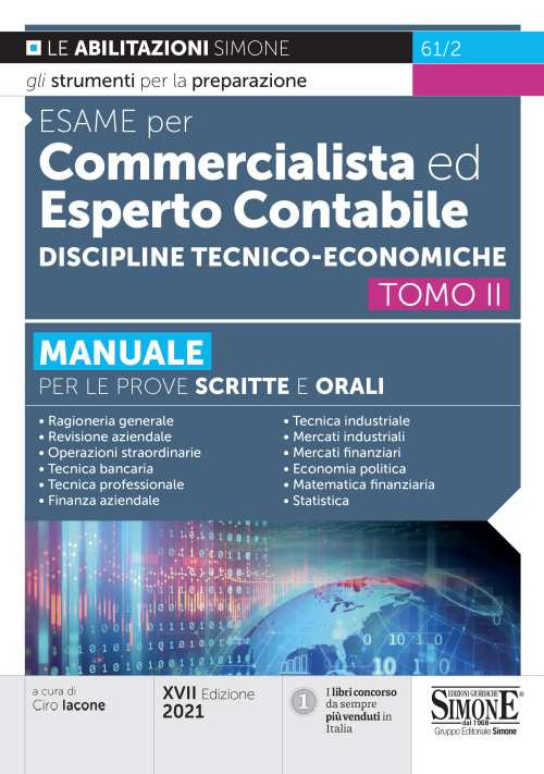 Esame per commercialista ed esperto contabile. Manuale per le prove scritte e orali. Vol. 2: Discipline tecnico-economiche