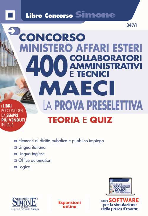 Concorso Ministero Affari Esteri. 400 collaboratori amministrativi e tecnici. MAECI. La prova preselettiva. Con espansione online. Con software di simulazione