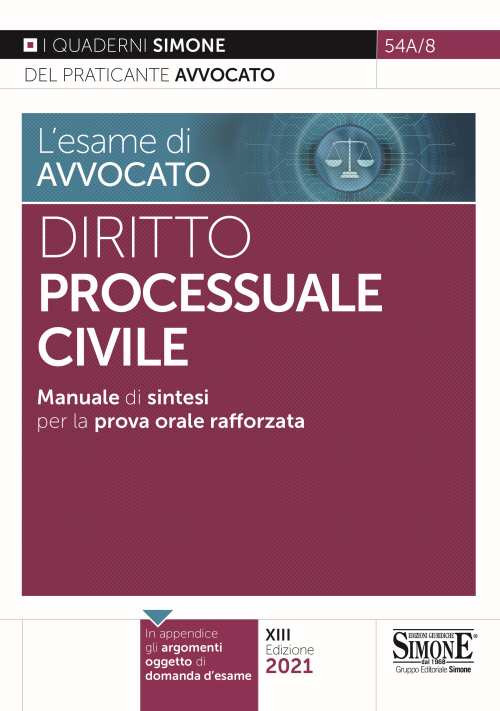 L'esame di avvocato. Diritto processuale civile. Manuale di sintesi per la prova orale rafforzata