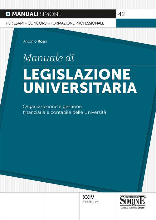 Manuale di legislazione universitaria. Organizzazione e gestione finanziaria e contabile delle Università