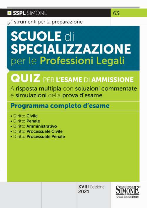 Scuole di specializzazione per le professioni legali. Quiz per l'esame di ammissione a risposta multipla con risposte commentate e simulazioni della prova