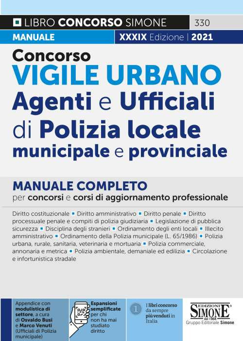 Concorso vigile urbano. Agenti e ufficiali di polizia locale, municipale e provinciale. Manuale completo per concorsi e corsi di aggiornamento professionale. Con espansione online