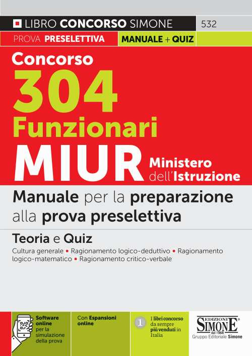 Concorso 304 funzionari MIUR Ministero dell'istruzione. Manuale per la preparazione alla prova preselettiva. Con espansione online. Con software di simulazione