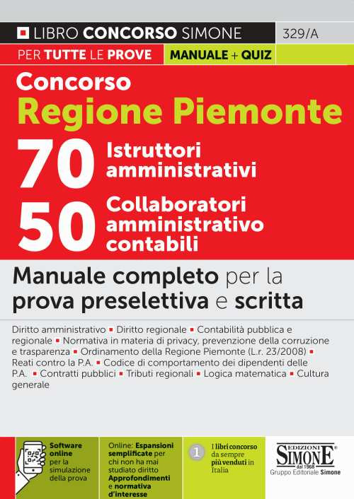 Concorso Regione Piemonte 70 istruttori amministrativi 50 collaboratori amministrativo contabili. Manuale completo per la prova preselettiva e scritta. Con espansione online. Con software di simulazione