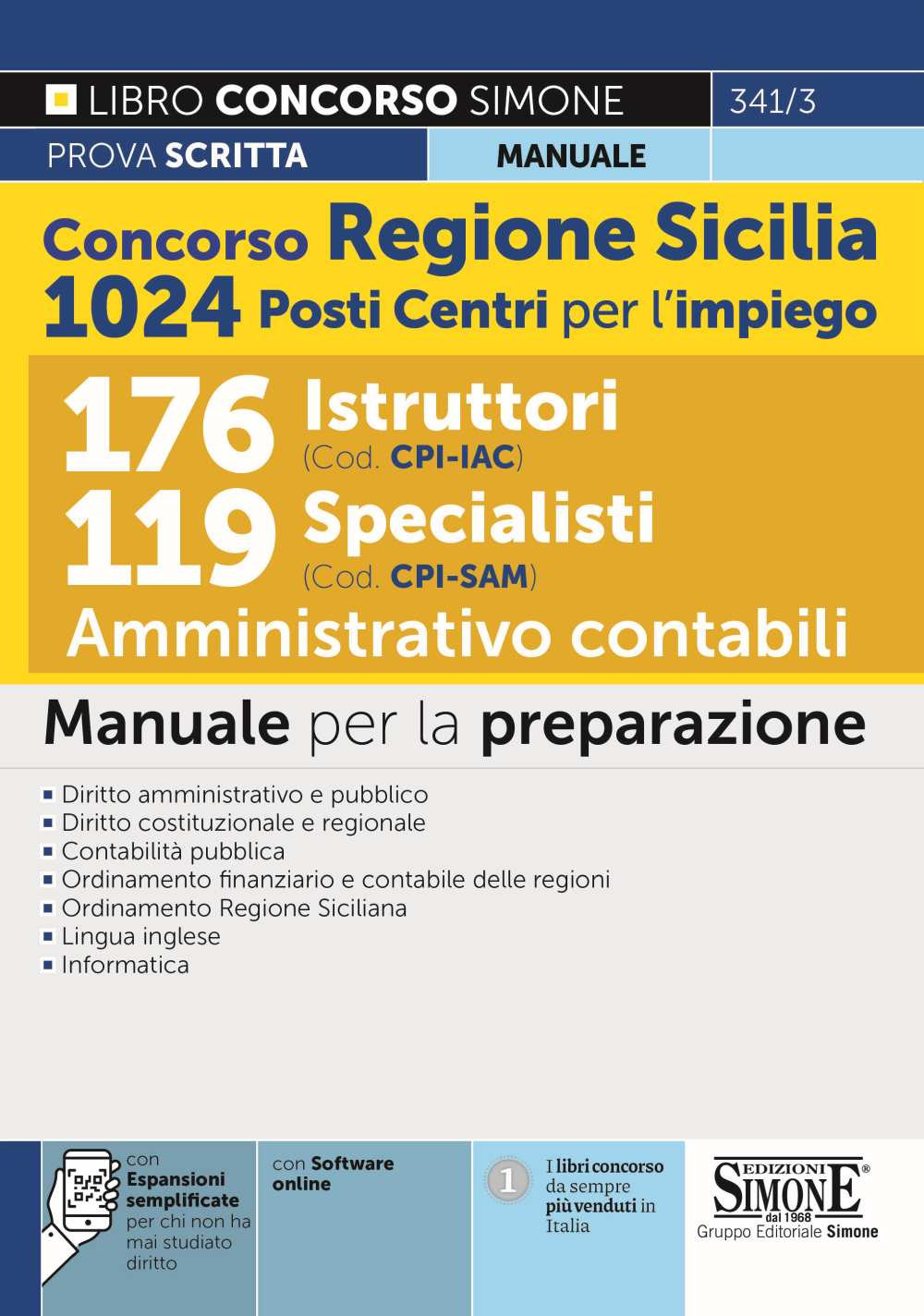 Concorso Regione Sicilia 1024 posti Centri per l'impiego. 176 Istruttori (Cod. CPI. IAC). 119 Specialisti (Cod. CPI. SAM). Amministrativo contabili. Manuale. Con Contenuto digitale per download e accesso on line