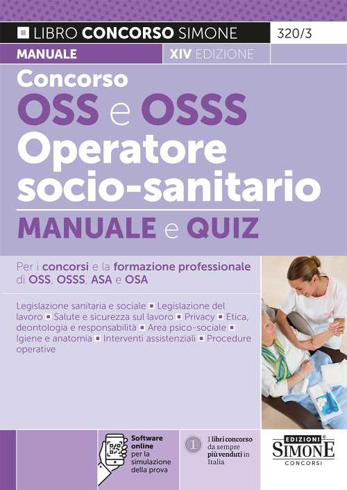 Concorso OSS e OSSS operatore socio-sanitario. Manuale e quiz per i concorsi e la formazione professionale di OSS, OSSS, ASA e OSA. Con software di simulazione