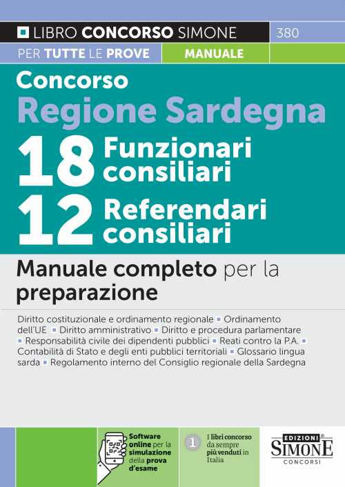 Concorso Regione Sardegna 18 funzionari consiliari - 12 referendari consiliari. Manuale completo per la preparazione. Con Contenuto digitale per download e accesso online: software di simulazione. Con Contenuto digitale per accesso online: espansione onli