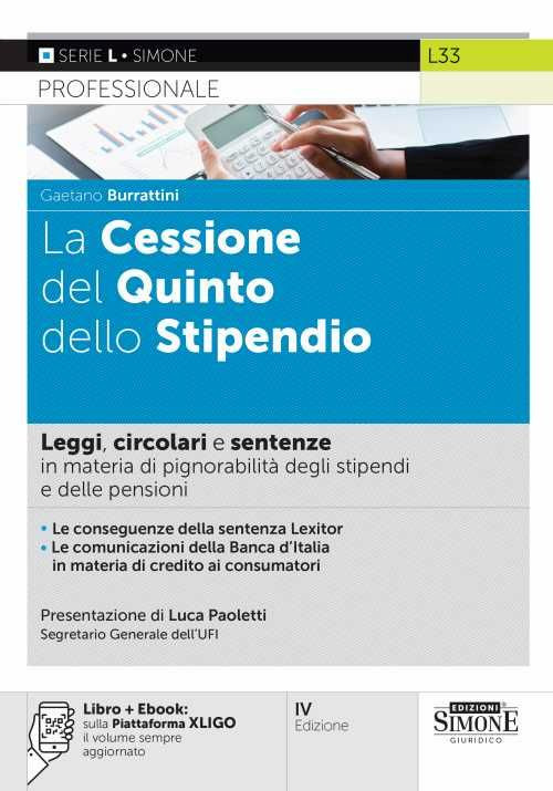 La Cessione del Quinto dello Stipendio. Leggi, circolari e sentenze in materia di pignorabilità degli stipendi e delle pensioni. Con e-book