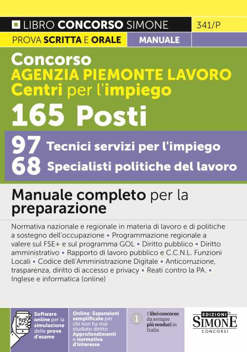 Concorso Agenzia Piemonte Lavoro Centri per l'impiego. 165 specialisti e tecnici 97 tecnici servizi per l'impiego 68 specialisti politiche del lavoro. Manuale completo per la preparazione. Con software di simulazione online