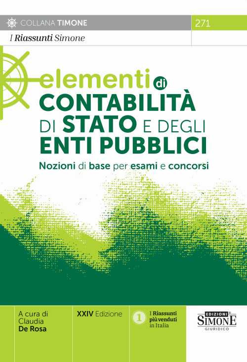 Elementi di contabilità di stato e degli enti pubblici. Nozioni di base per esami e concorsi