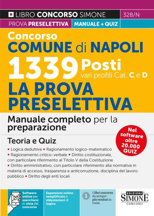 Concorso Comune di Napoli 1339 posti vari profili (cat. C e D). La prova preselettiva. Manuale completo per la preparazione. Teoria e quiz