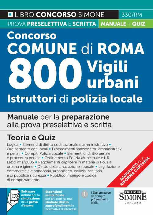 Concorso Comune di Roma. 800 vigili urbani istruttori di polizia locale. Manuale per la preparazione alla prova preselettiva e scritta. Teoria e quiz. Con software di simulazione