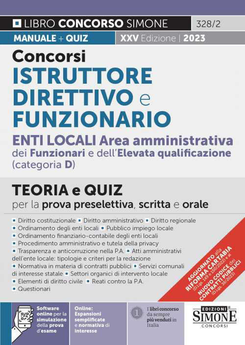 Concorsi istruttore direttivo e funzionario. Enti locali area amministrativa dei funzionari e dell'elevata qualificazione (categoria D). Teoria e quiz per la prova preselettiva, scritta e orale. Con espansione online. Con software di simulazione