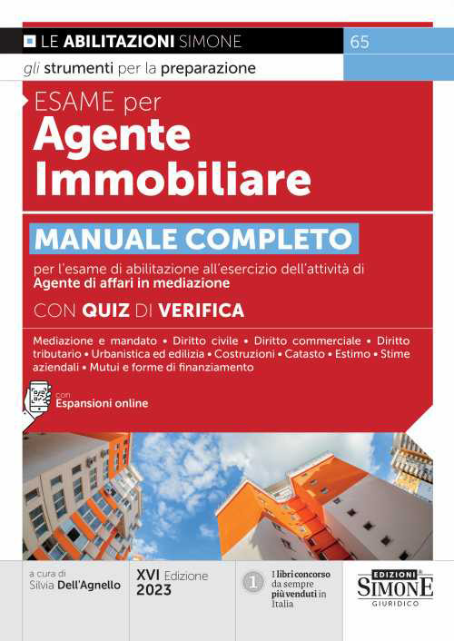 Esame per agente immobiliare. Manuale completo per l'esame di abilitazione all'esercizio dell'attività di Agente di affari in mediazione. Con quiz di verifica. Con espansione online