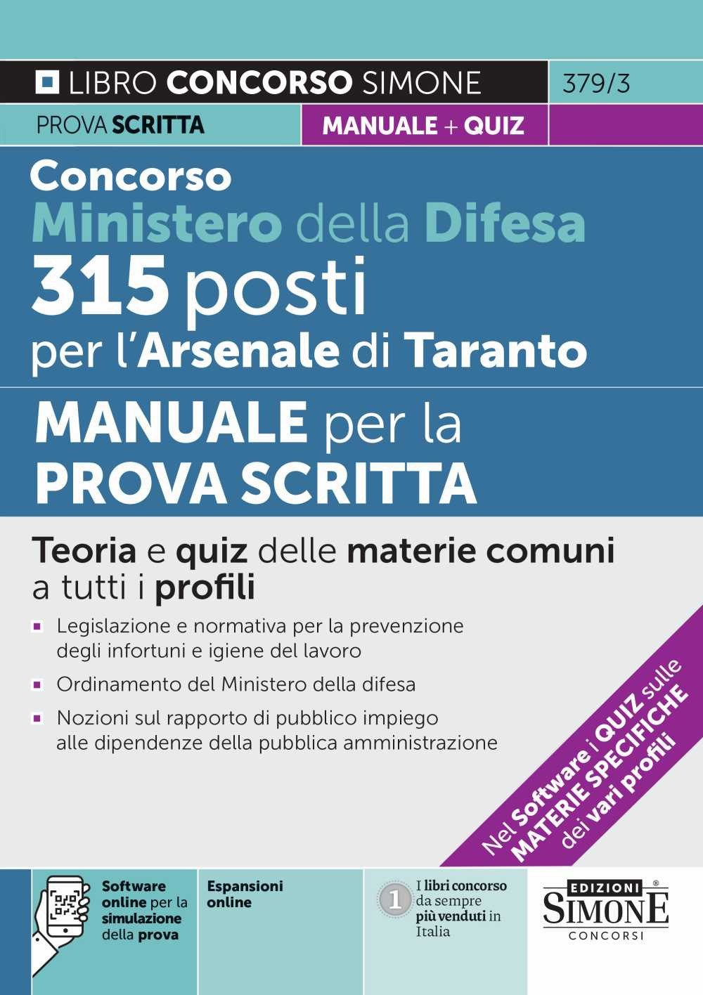 Concorso Ministero della Difesa 315 posti per l'Arsenale di Taranto. Manuale per la prova scritta. Teoria e quiz delle materie comuni a tutti i profili. Con espansione online. Con software di simulazione