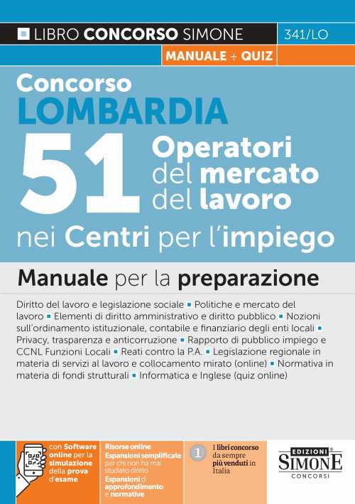 Concorso Lombardia. 51 Operatori del mercato nei Centri per l'impiego. Manuale per la preparazione. Con espansioni online. Con software di simulazione