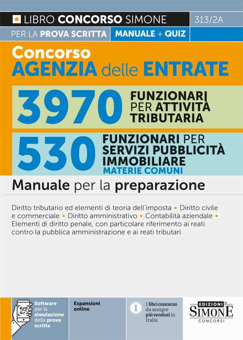 Concorso agenzia delle entrate. 3970 funzionari per attività tributaria. 530 funzionari per servizi pubblicità immobiliare. Manuale per la preparazione. Con espansione online. Con software per la simulazione delle prove d'esame