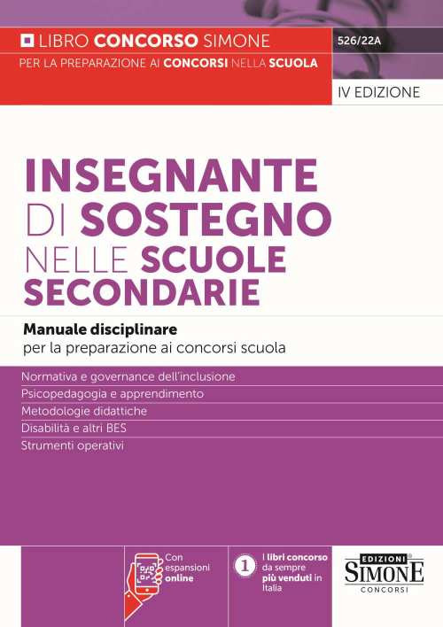 Insegnante di sostegno nelle scuole secondarie. Manuale disciplinare per la preparazione ai concorsi scuola. Normativa e governance dell'inclusione. Psicopedagogia e apprendimento. Metodologie didattiche. Disabilità e altri BES. Strumenti operativi. Con e