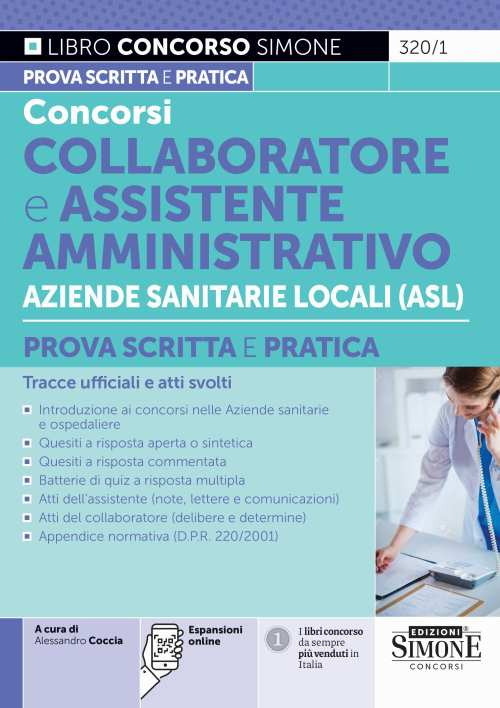 Concorsi collaboratore e assistente amministrativo aziende sanitarie locali (ASL). Prova scritta e pratica. Tracce ufficiali e atti svolti. Con espasioni online