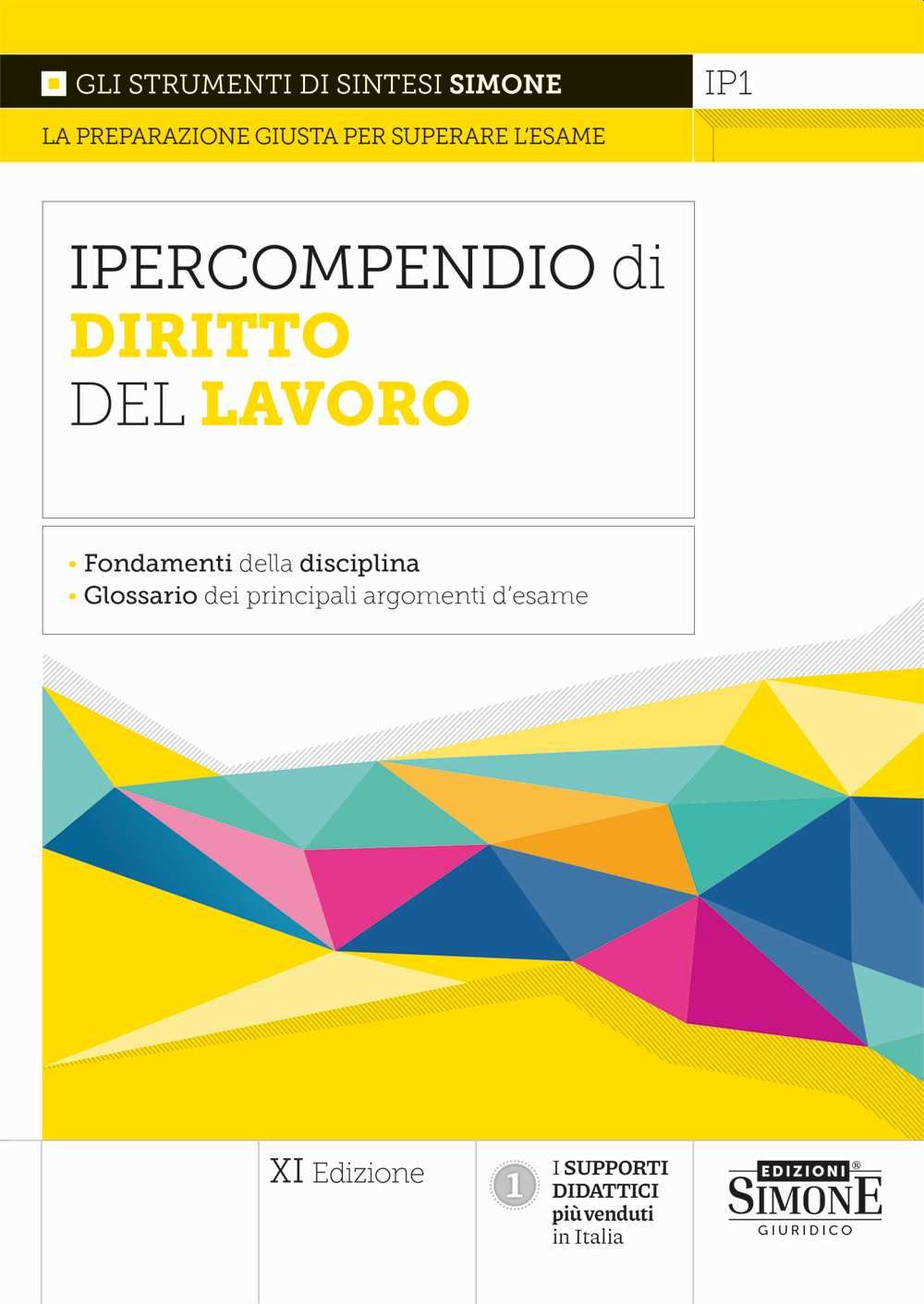 Ipercompendio di diritto del lavoro. Fondamenti della disciplina. Glossario dei principali argomenti d'esame