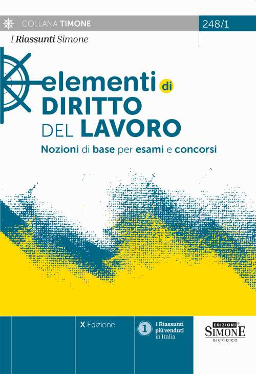 Elementi di diritto del Lavoro. Nozioni di base per esami e concorsi