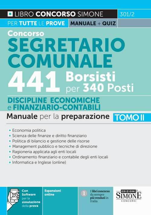 Concorso segretario comunale 441 borsisti per 340 posti. Con espansione online. Con software di simulazione. Vol. 2: Manuale per la preparazione. Economia politica. Scienza delle finanze e diritto finanziario. Politica di bilancio e gestione delle risorse